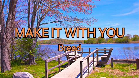 bread make it with you letra